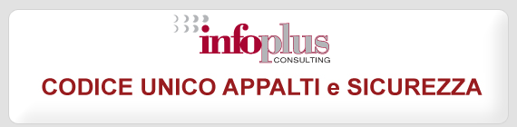 Infoplus Consulting - CODICE UNICO APPALTI e SICUREZZA